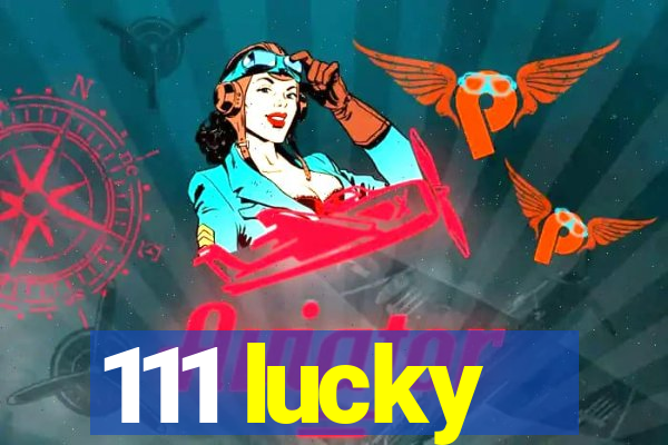 111 lucky